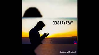 Gece&Ayaz Ay - Ama Galiba Resimi