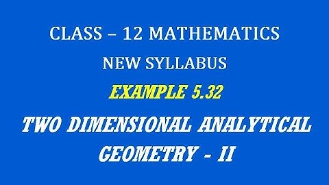 TN 12th Maths / Two Dimensional Analytical Geometry - II  / Example 5.32