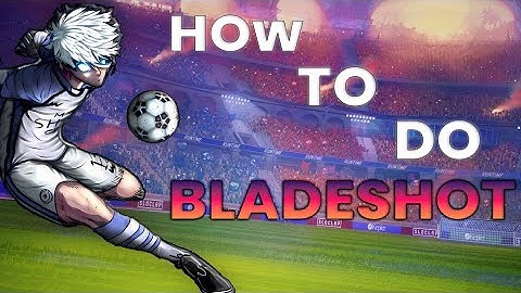 How To Do Bladeshot??? / Types Of Bladeshots | REMATCH