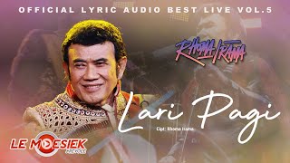 Rhoma Irama - Lari Pagi (Official Audio Lyric Best live Vol.5)