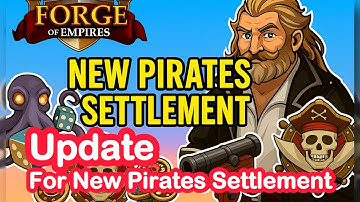 Forge of Empires Pirates Settlement UPDATE – Now on All Servers!