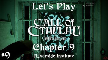 Call of Cthulhu - Chapter 9: Riverside Institute Part 2 - Let