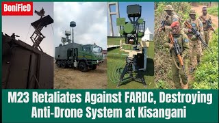 M23 Retaliates Against FARDC, Destroying Anti-Drone System at Kisangani