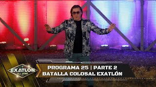 Capítulo 25 pt. 2 | Poderosa Batalla Colosal Exatlón. | Exatlón All Star