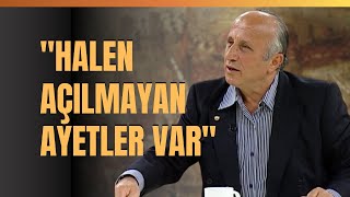 "Halen Açılmayan Ayetler Var..." Açılmayan Ayet Ne Demektir? Yaşar Nuri Öztürk Anlattı