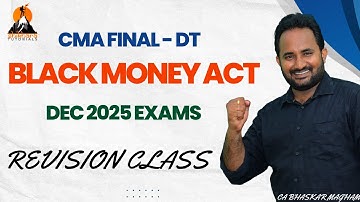 CMA FINAL | DIRECT TAXATION | BLACK MONEY ACT | REVISION | 100% ENGLISH | CA BHASKAR MAGHAM