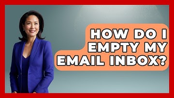 How Do I Empty My Email Inbox? - TheEmailToolbox.com