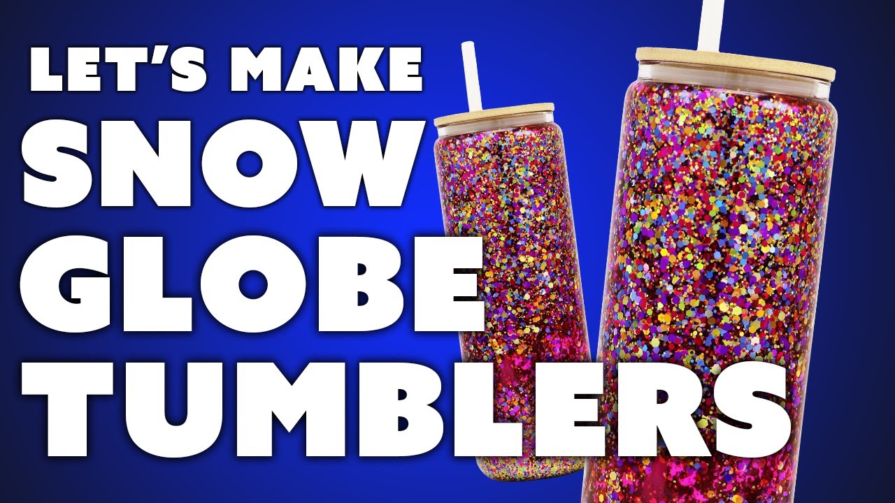 Let's Make ️ SNOW GLOBE TUMBLERS! ️ YouTube