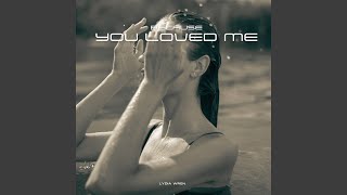 Because You Loved Me