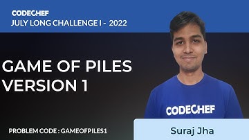 GAMEOFPILES1 | GAME OF PILES VERSION 1 | July Long Challenge -I 2022 | Problem Solutions | CodeChef