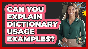 Can You Explain Dictionary Usage Examples? - Lexicon Lounge
