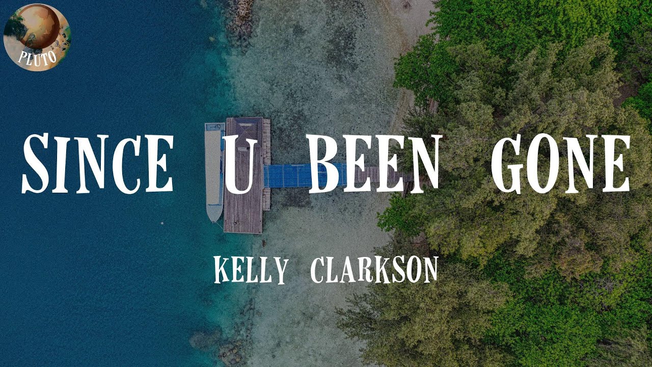 Kelly Clarkson Since U Been Gone (Lyrics) Since you been gone YouTube Kelly Clarkson Since U Been Gone (Lyrics) Since you been gone YouTube