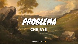 CHRISYE — PROBLEMA (lirik)
