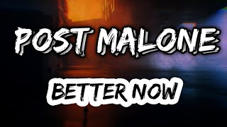 Post Malone - Better Now (Lyrics) Letra