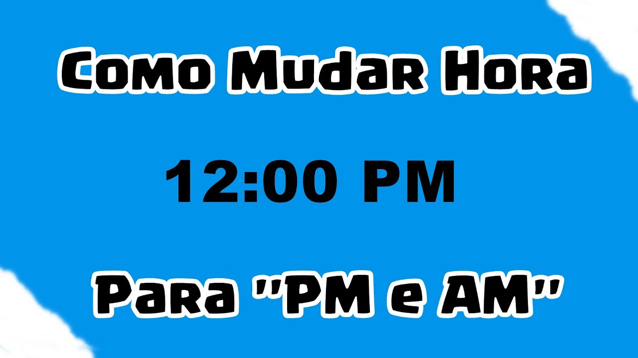 Significado de AM e PM (O que é e como Converter Horas) - Significados