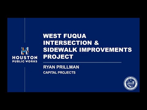 Virtual Community Meeting for the W.Fuqua Intersection & Sidewalk Improvements Meeting 