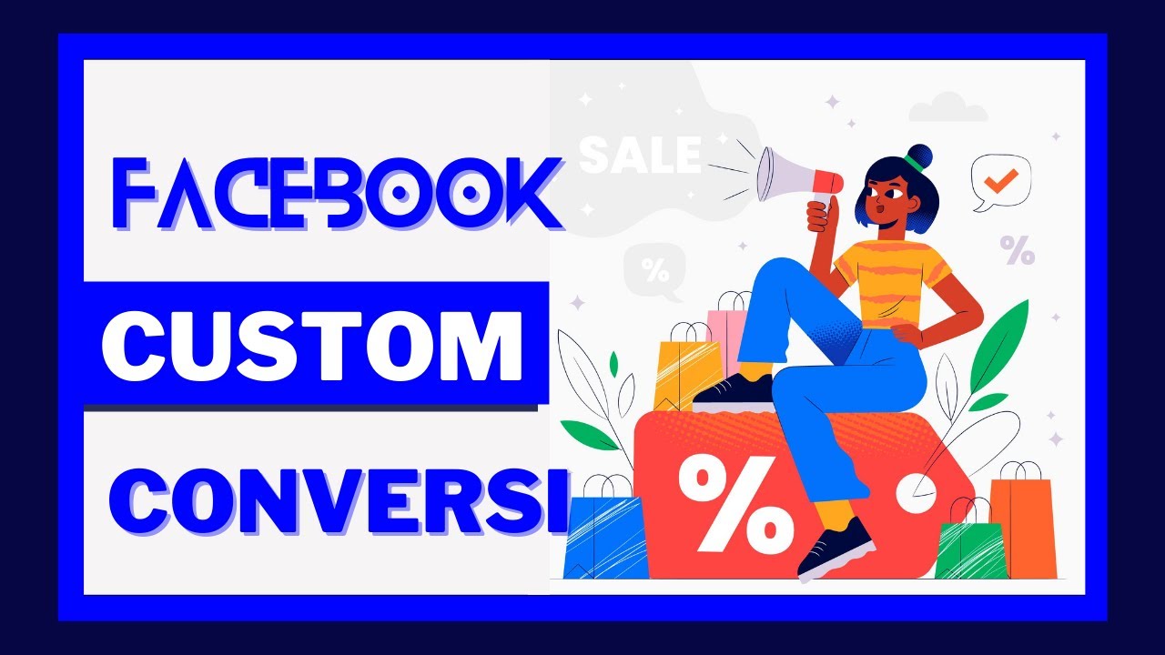 How to Setup a Custom Conversion on Facebook - YouTube