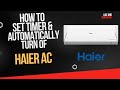 How to Set Timer and Automatically Turn Off Haier AC