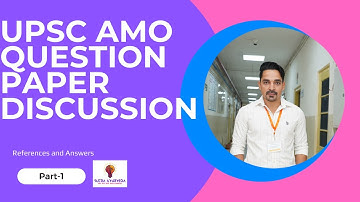 UPSC AMO Question Paper Discussion Part-1| Answers & References