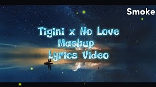 Tigini x No Love (Jaz Scape Mashup) || Shubh || Kikimoteleba || Lyrics video || @JAZScape