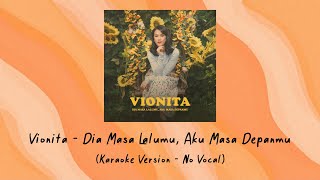 Vionita - Dia Masa Lalumu, Aku Masa Depanmu (Karaoke Version - No Vocal)