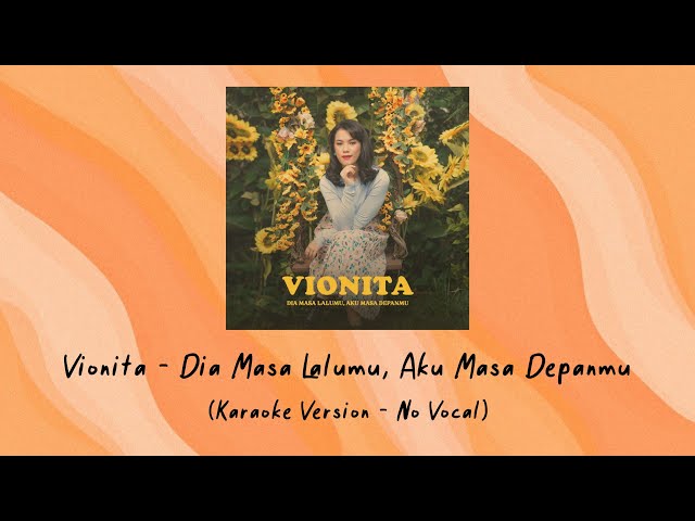 Vionita - Dia Masa Lalumu, Aku Masa Depanmu (Karaoke Version - No Vocal) class=