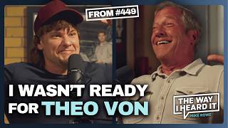 I Thought I Heard It All...Then Theo Von Showed Up | From #449 | The Way I Heard It