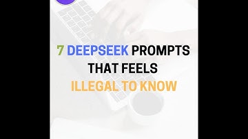 7 DEEPSEEK PROMPTS THAT FEELS ILLEGAL TO KNOW