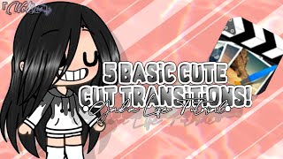 .•5 Basic CuteCut/CCP Transitions•. [Gacha Life Tutorial]