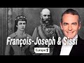 Au coeur de lhistoire  franoisjoseph  sissi franck ferrand