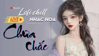 Nhạc Hoa Lofi Chill 2024 - TOP Nhạc Trung Lofi Gây Nghiện Hay Nhất 2024 | Nhạc Cổ Phong Trung Quốc