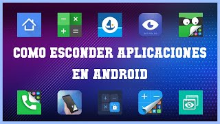 Top rated 10 Como Esconder Aplicaciones En Android Android Apps