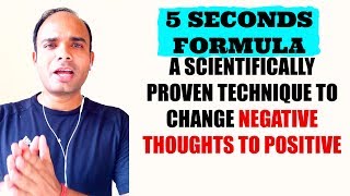 5 SECONDS FORMULA  A Scientifically Proven Technique To Change Negative Thoughts To Positive