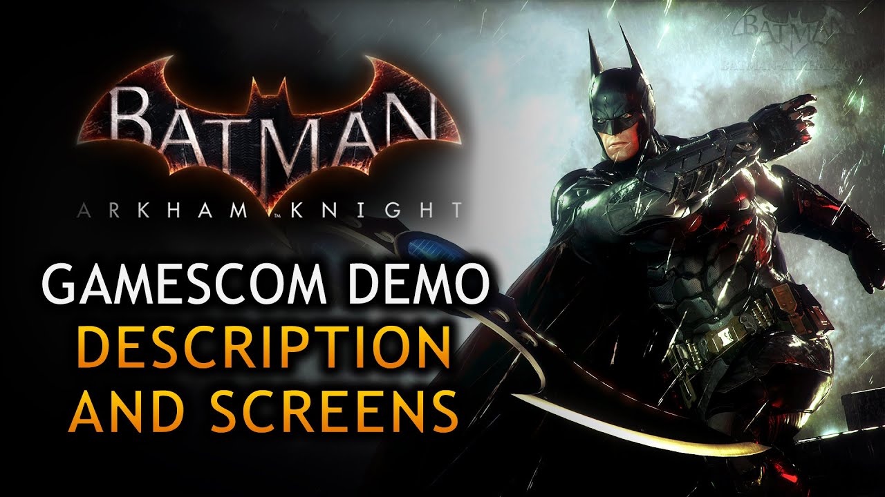 Batman: Arkham Knight GamesCom Demo Description & Screens - YouTube