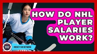 How Do NHL Player Salaries Work? - Hockey Fan Network