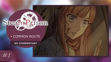 【ᴘᴄ】Steam Prison | #1 | Common Route (Part 1/9)【ɴᴏ ᴄᴏᴍᴍᴇɴᴛᴀʀʏ】