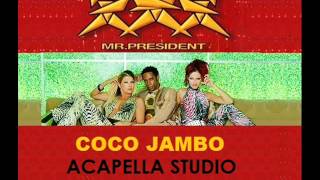 MR PRESIDENT ACAPELLA STUDIO   COCO JAMBO