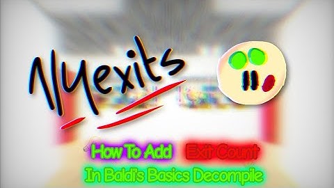 How To Add Simple Exit Count To Your Decompile! 🔥🥁/ #video #decompile #baldisbasics