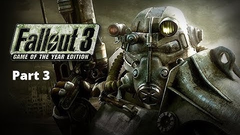 Fallout 3: Game of the Year Edition Walkthrough | Part 3