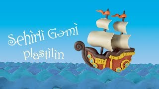 Sehirli gəmi Plastilin ✿ Сказочный кораблик из пластилина ✿ Fairytale ship Plasticine