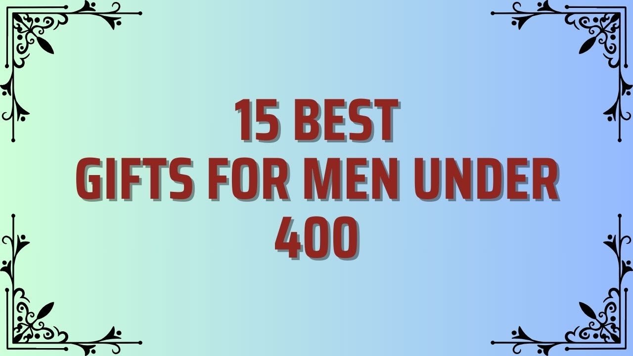 15 Best Gifts For Men Under 400 | Gifts For Him 2025 