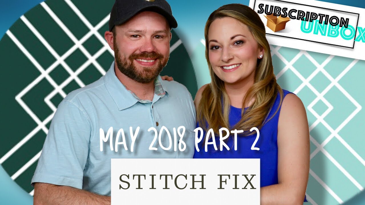 Stitch Fix vs. Stitch Fix Men May (2018) Part 2 Unboxing & Tryon