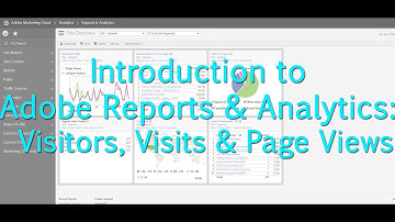 [Tutorial] Adobe Reports & Analytics: Visitors, Visits & Page Views