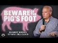 Beware of the pigs foot  shmini  bill cloud