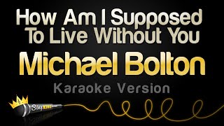 Miniatura de "Michael Bolton - How Am I Supposed To Live Without You (Karaoke Version)"