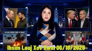 Xov Xwm 6/18/26: Russia Liam Ukraine Tua Bus, Putin Yuav Caws Nplaum & Trump/Iran Kos Npe Nres Rog