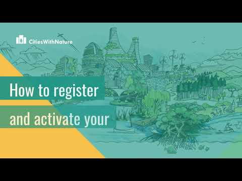 How to register and activate on CitiesWithNature.