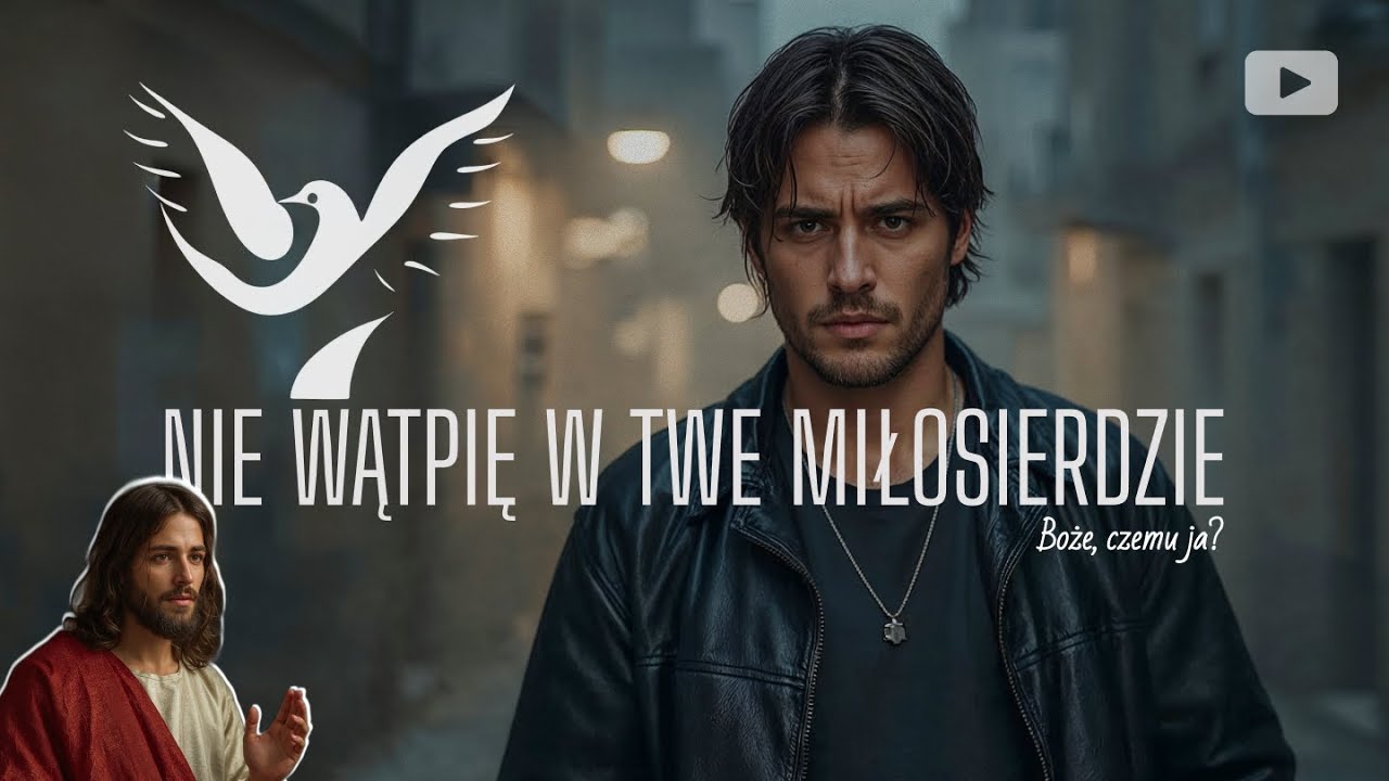 Nie wątpię w Twe miłosierdzie | Modlitwa do Boga w kryzysie wiary | Chwała Panu