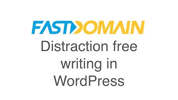 Distraction free writing in WordPress