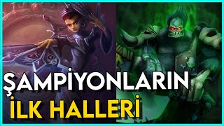 Rework Öncesi Bambaşka Olan Şampiyonlar Şampiyonların İlk Halleri 1